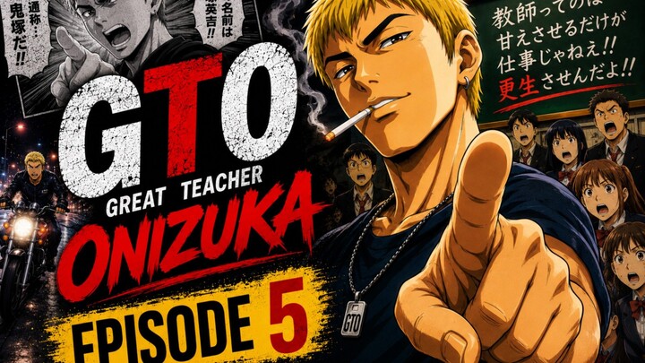 Great Teacher Onizuka (GTO) - Episode 5 Sub Indonesia