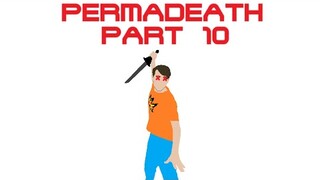 Permadeath Part 10