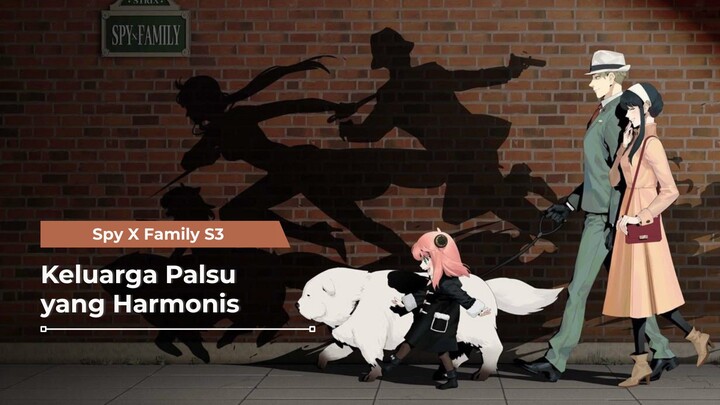 Rahasia Besar Keluarga Forger Mulai Terbongkar di Season 3?!