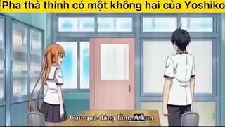 Pha thả thính có 102 của Yoshiko#anime#edit#clip