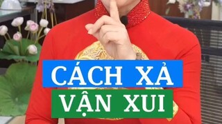 Cách xả xui đơn giản nhất