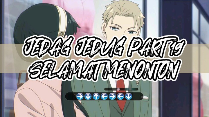 JEDAG JEDUG PART 19