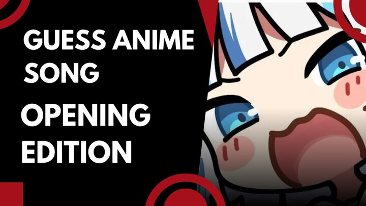 GUESS ANIME SONG CHALLENGE (OPENING EDITION)