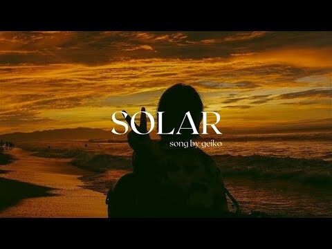 🌞 SOLAR - geiko (original song) 🌞