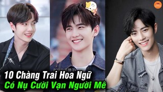 Top 10 Nam Diễn Viên Hoa Ngữ Có Nụ Cười Đẹp Tỏa Nắng Đốn Tim Cả Triệu Fan Nữ | Mọt Hoa Ngữ