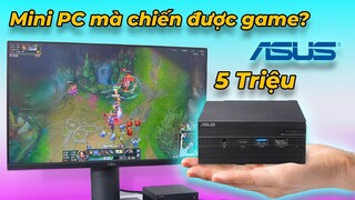 PC tí hon 5 triệu nhưng có thể chơi được game! Unbox và trải nhiệm Mini PC Asus PN40