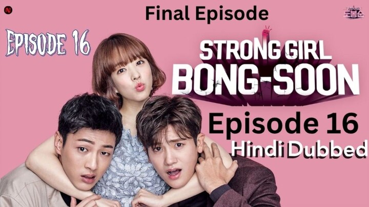 Strong Girl Bong Soon 2017 S01 E16 Hindi dubbed [Final Episode ]