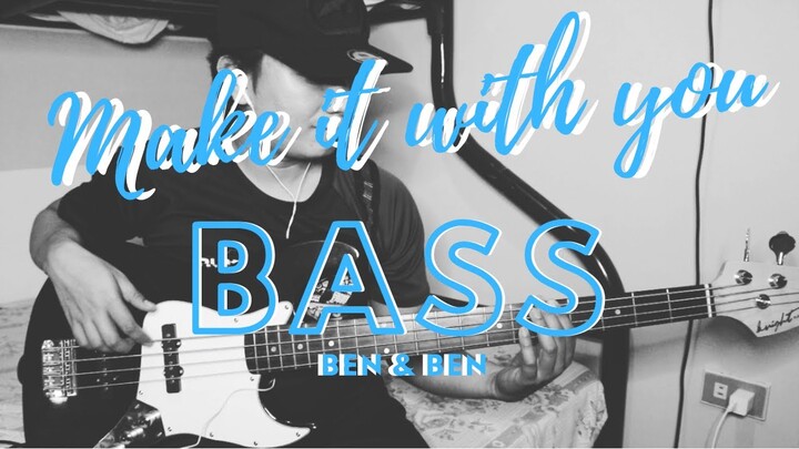 Make it with you | (c) Ben & Ben | Bass Cover