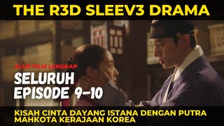 KISAH CINTA DAYANG ISTANA DENGAN PUTRA MAHKOTA KERAJAAN KOREA Episode 9 dan 10 - Alur The Red Sleeve