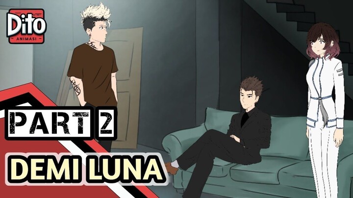 PART 2 ~KEHIDUPAN LUNA DIGANGGU