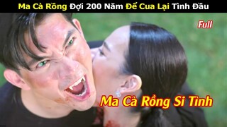 [Review Phim] Ma Cà Rồng Cua Gái Đẳng Cấp | Tình Yêu Vĩnh Hằng Cùng VầngTrăng | Tóm Tắt Phim Thái