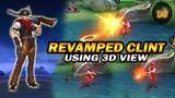 CLINT REVAMPED GAMEPLAY USING 3D VIEW in Mobile Legends