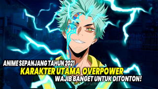 ANIME OVERPOWER DI TAHUN 2021!! Inilah 10 Anime dengan Tokoh Utama Overpower Tahun 2021!