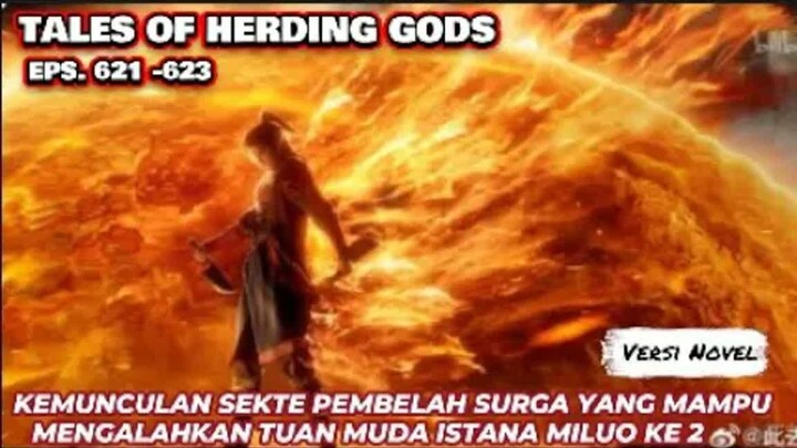 Tales Of HerdingGodEps,621-623 Kemunculan Sekte Pembelah Surga Yang Mampu Mengalahkan Tuan muda ke 2