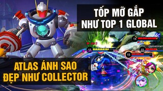 MLBB | ATLAS STARLIGHT: ĐẸP NGANG SKIN COLLECTOR! TỐP MỠ GẮP NHƯ TOP 1 ATLAS THẾ GIỚI 😍😍