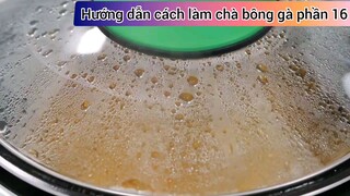 Hướng dẫn cách làm chà bông gà phần 15