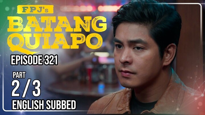 FPJ's Batang Quiapo | Episode 321 (2/3) | May 10 2024