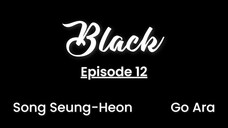 Black (with English subtitle) Episode 12