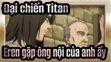 [Đại chiến Titan: Mùa cuối cùng] Eren gặp ông nội của anh ấy Phụ đề Trung