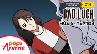 Bad Luck Mùa 6 - Tập 104 - Log In Acc Phụ - Lời Nguyền Tuổi 17