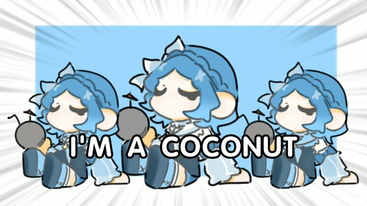 [Genshin Impact]I'M A COCONUT! But Idia