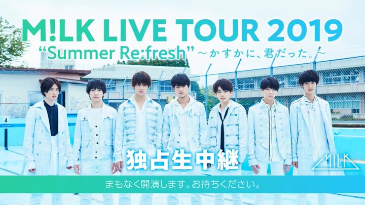 M!LK LIVE TOUR 2019 “Summer Re:fresh”