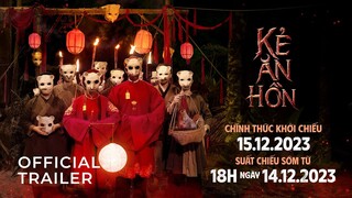 KẺ ĂN HỒN - OFFICIAL TRAILER | DỰ KIẾN KHỞI CHIẾU: 15.12.2023