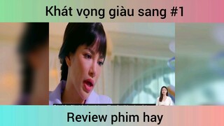 Khát vọng giàu sang p1