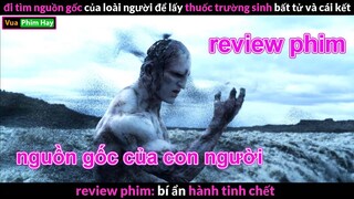 hóa ra đây là nguồn gốc của loài người - review phim Bí ẩn hành tinh chết