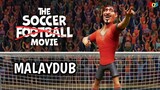 The Soccer Football Movie (2022) | Malay Dub