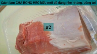 hướng dẫn cách làm làm chả bông heo kiểu mới #2