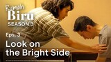 Rumah Biru The Series Season 3 | Episode 3: “Look on the Bright Side”