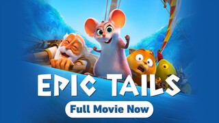 Epic Tails (2023) Movie: Arabic Explanation | Latest 2023 Animated Film Story Explained