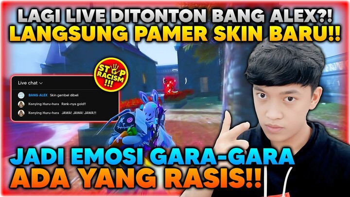 LAGI LIVE DITONTON BANG ALEX LANGSUNG PAMER SKIN BARU! JADI EMOSI GARA2 ADA YANG RASIS - PUBG MOBILE