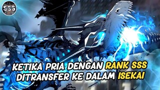 Ketika Pemilik Rank SSS+ Masuk Dalam ISEKAI Auto OVERPOWER !