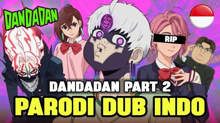 DANDADAN S1-S2  PARODI DUB INDO