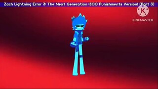 Zach Lightning Error 3: The Next Generation (800 Punishments Version) [Part 3]