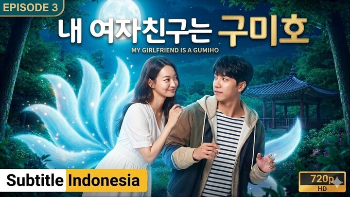 My Girlfriend is a Gumiho Episode 3 Subtitle Indonesia 720p