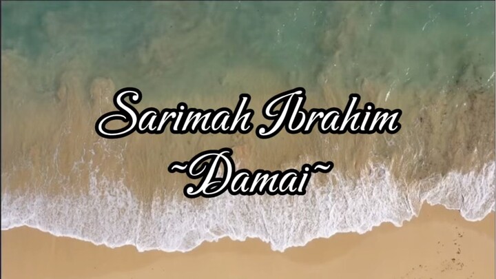 Sarimah Ibrahim ~ Damai (lirik Video)