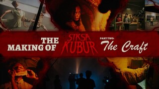 The Making of Siksa Kubur (Part Two: The Craft)