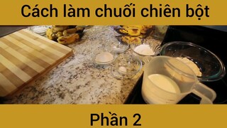 Cách làm chuối chiên bột #2