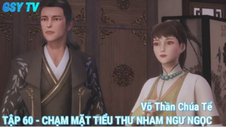 Võ Thần Chúa Tể Tập 60 - Chạm mặt tiểu thư Nham Ngư Ngọc