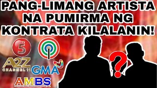 PANG-LIMANG ARTISTA NA PUMIRMA NG KONTRATA KILALANIN!