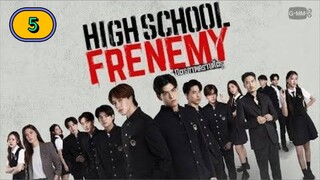 🇹🇭 [2024] HIGH SCHOOL FRENEMY | EPISODE 5