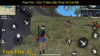 Free Fire - Còn Tí Máu Sắp Thua Và Cái Kết p6