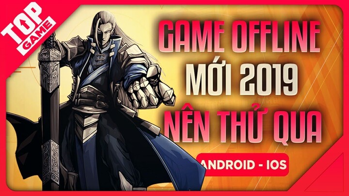 [Topgame] “Không Có Wifi-3G”- Đây Là Top Game Offline Mới Cho Mobile 2019