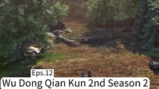 Wu Dong Qian Kun 2nd Season 2. Eps.12