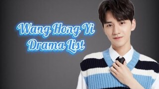 Wang Hong Yi Drama List ( 2021 - 2023 )