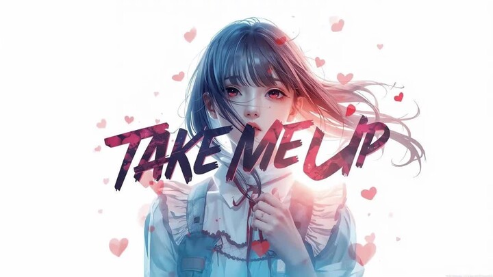 「AMV」Take Me Up - 4K