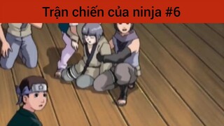 Trận chiến của ninja p6